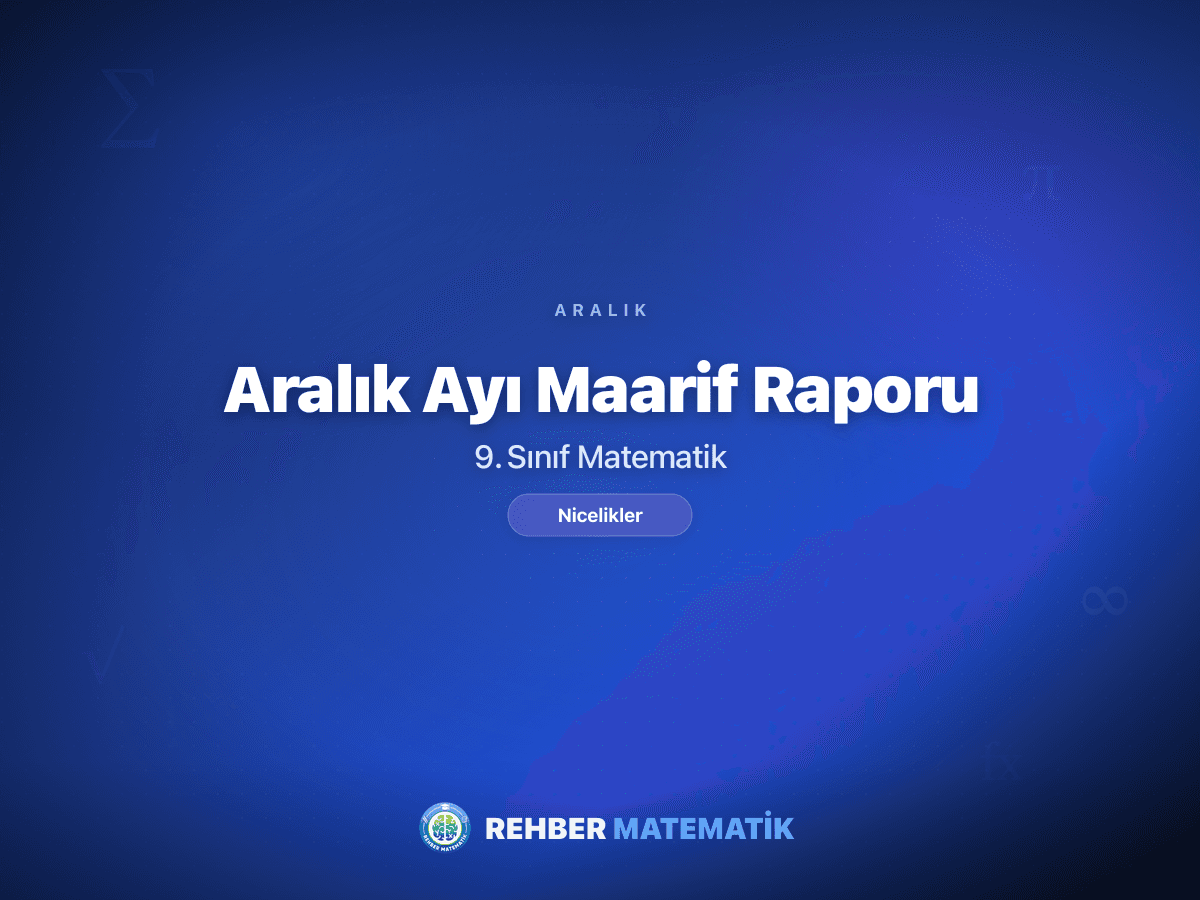 9. sınıf matematik aralık ayı Maarif ders raporu