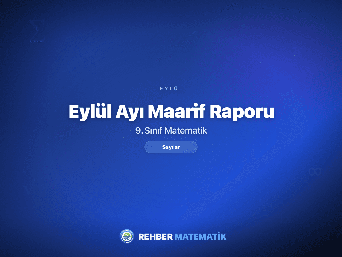 9. sınıf matematik eylül ayı Maarif ders raporu