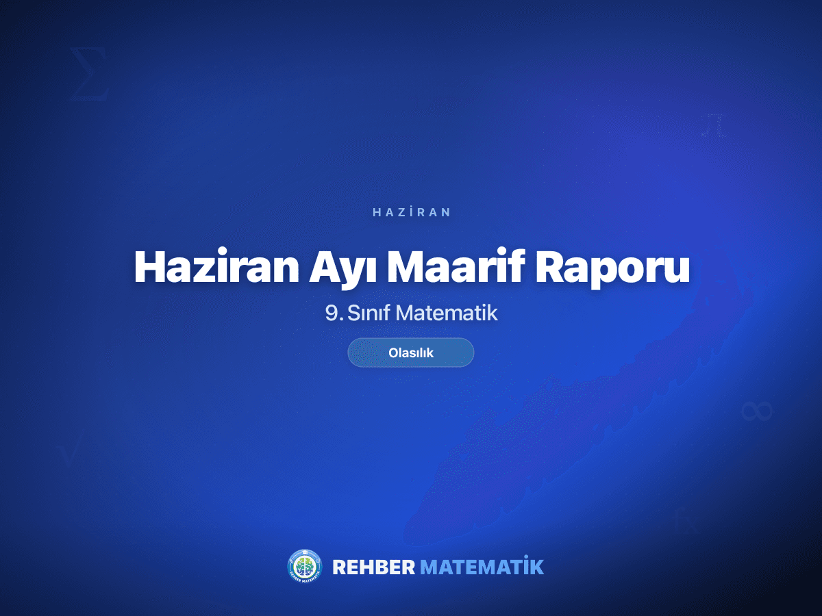 9. sınıf matematik haziran ayı Maarif ders raporu