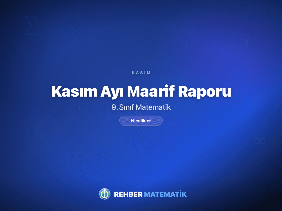 9. sınıf matematik kasım ayı Maarif ders raporu