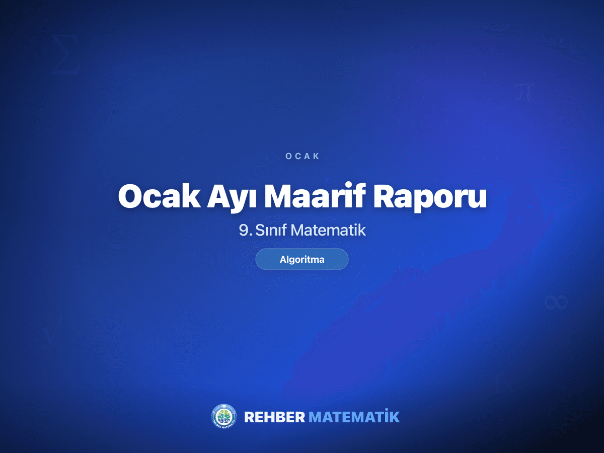 9. sınıf matematik ocak ayı Maarif ders raporu